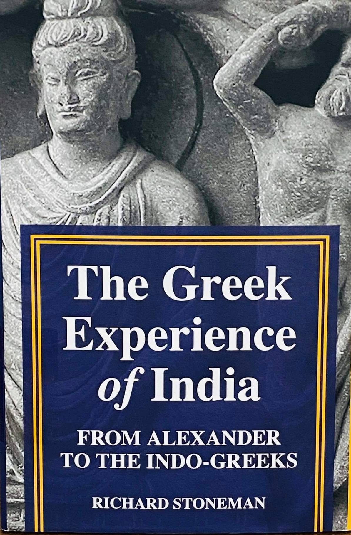 The Greek experience of India : from Alexander to the Indo-Greeks