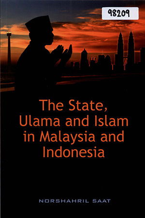 The State, Ulama and Islam in Malaysia and Indonesia