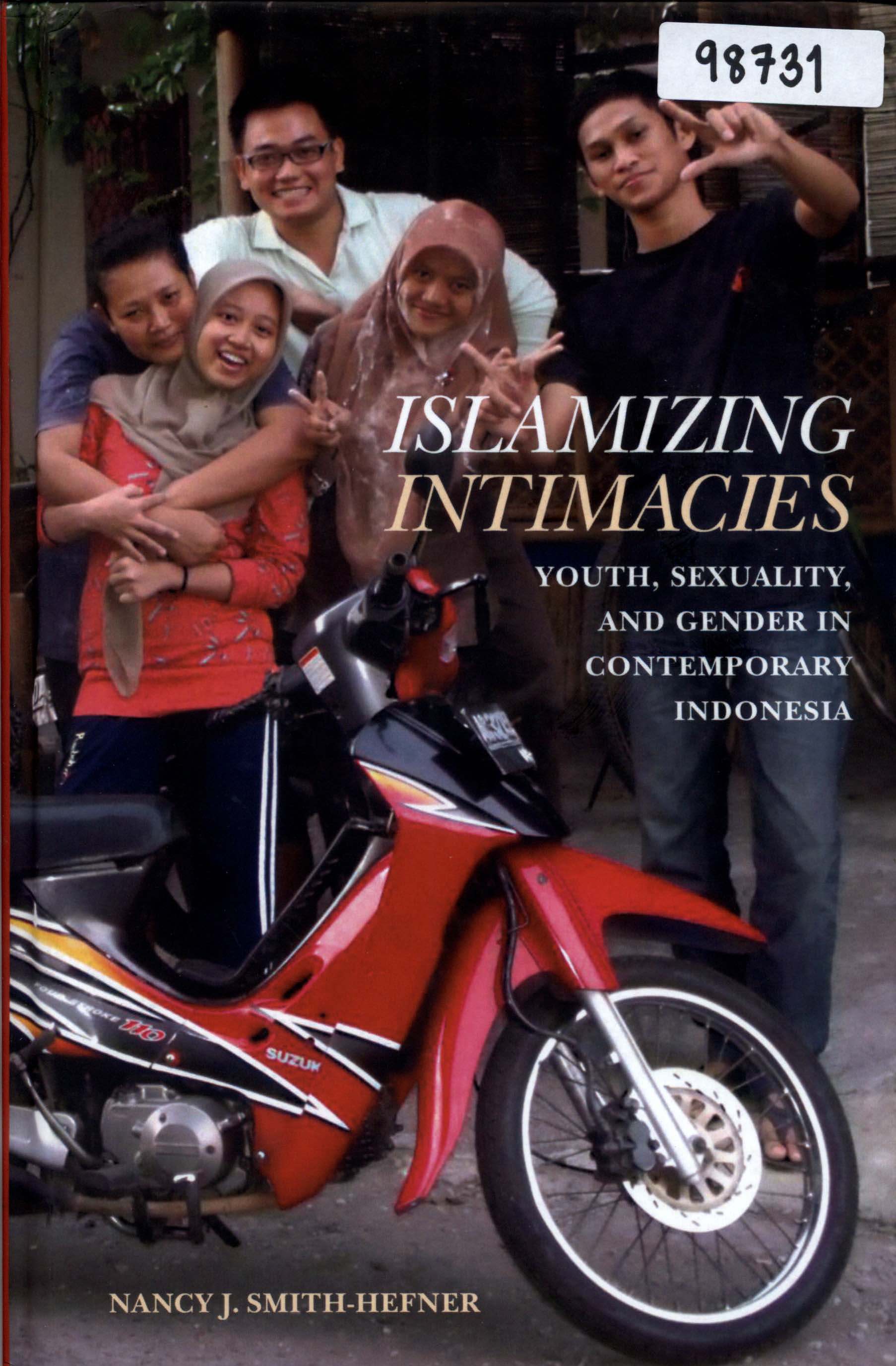 Islamizing Intimacies: Youth, Sexuality, and Gender in Contemporary Indonesia