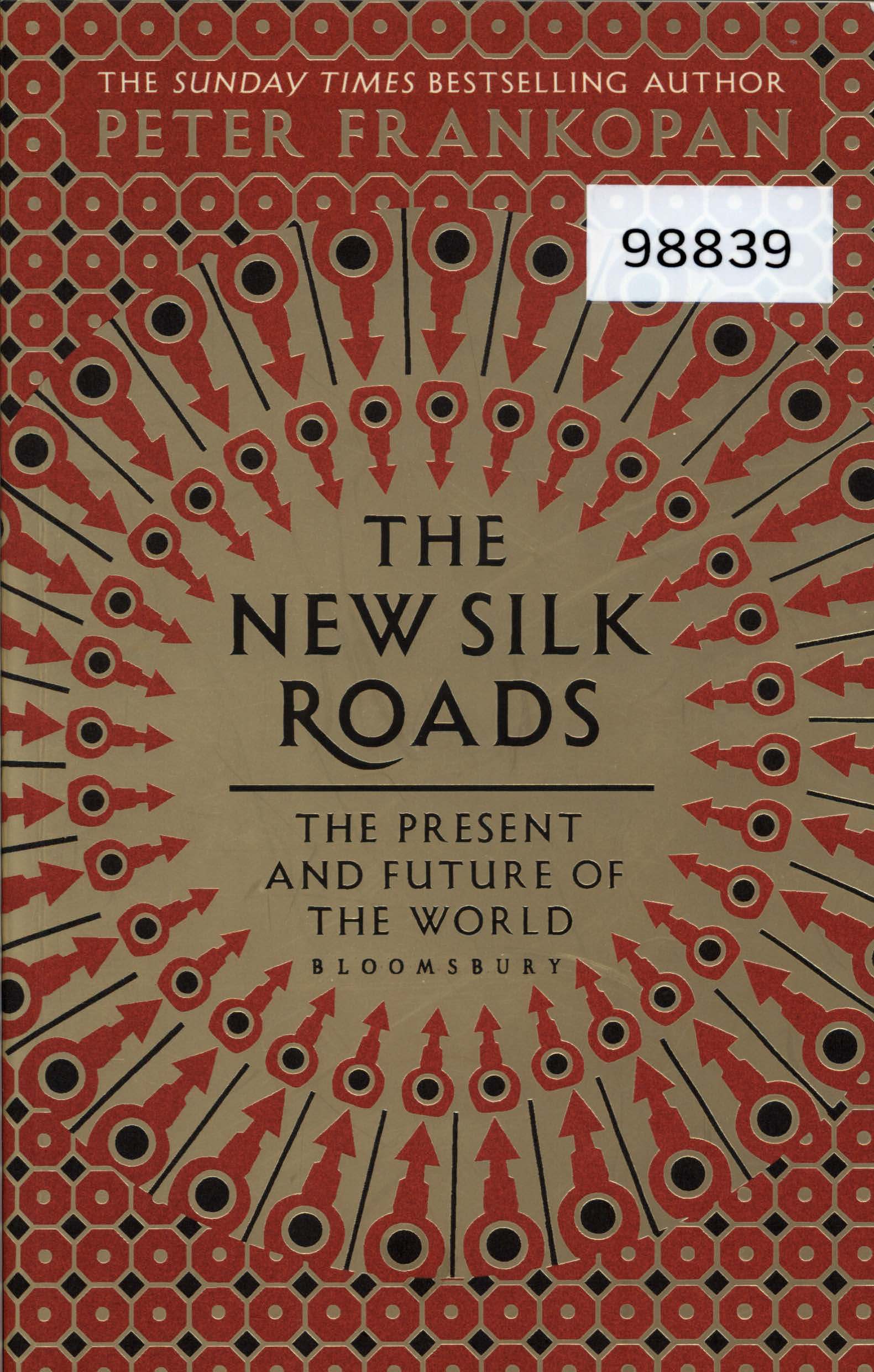 The New Silk Roads: The Present and Future of the World