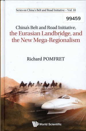 China’s Belt and Road Initiative, the Eurasian Landbridge, and the New Mega-Regionalism