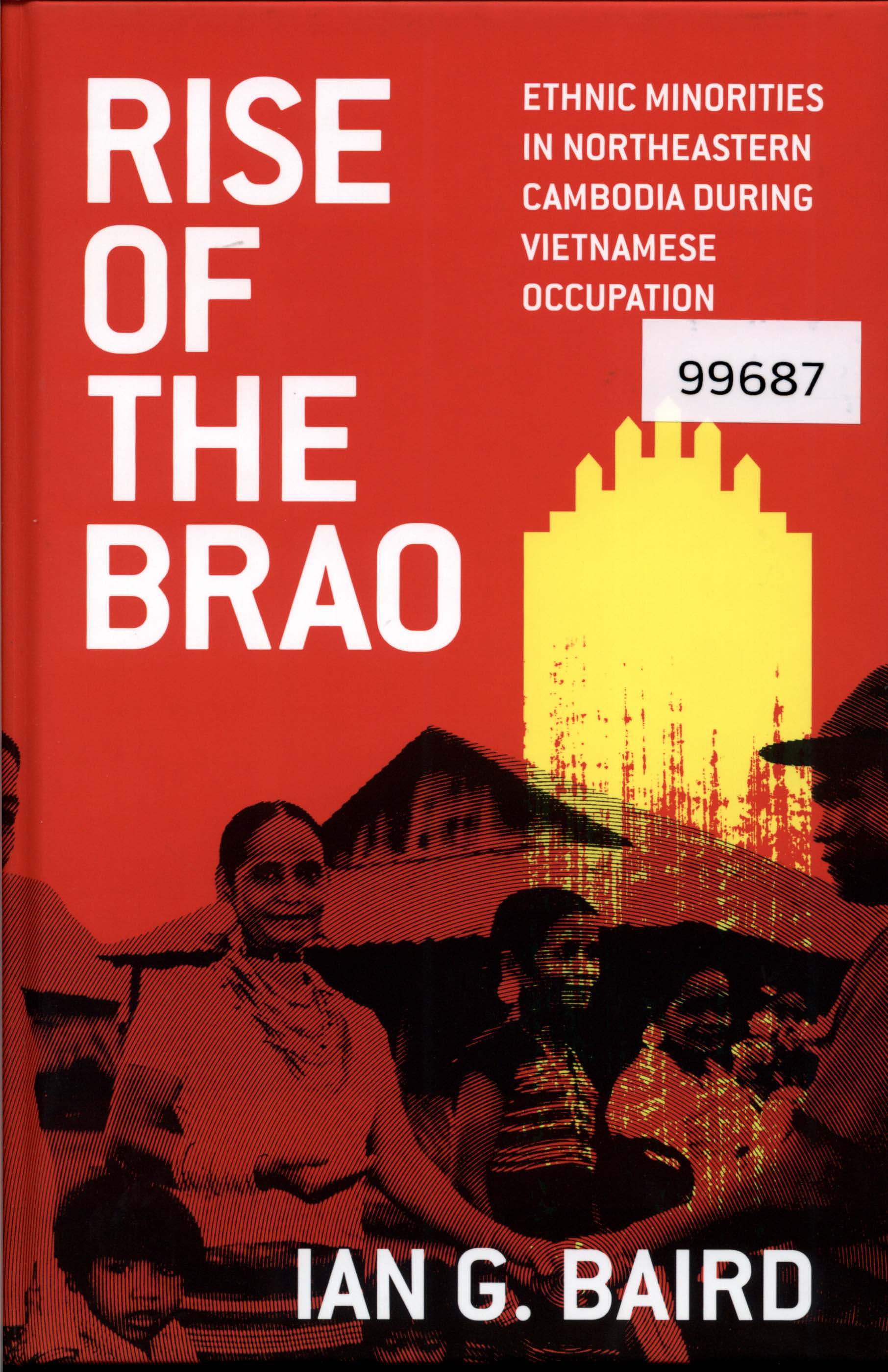 Rise of the Brao: Ethnic Minorities in Northeastern Cambodia during Vietnamese Occupation